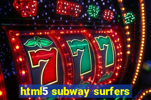 html5 subway surfers