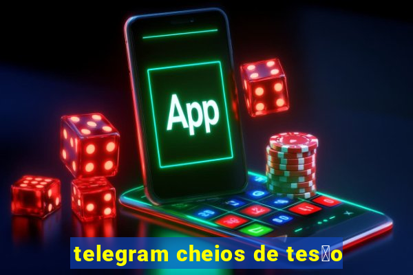 telegram cheios de tes茫o