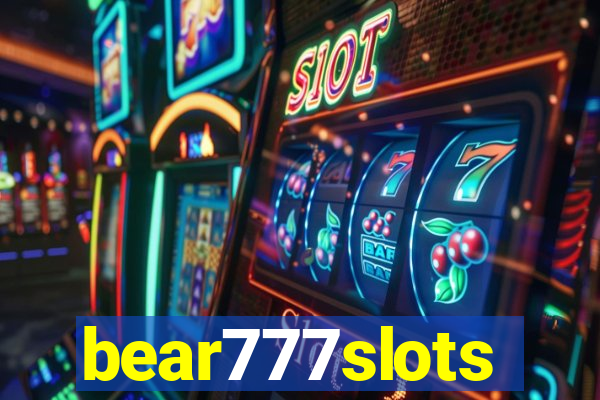 bear777slots