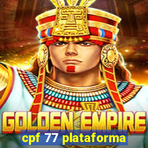 cpf 77 plataforma