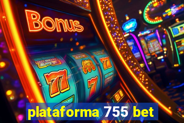 plataforma 755 bet