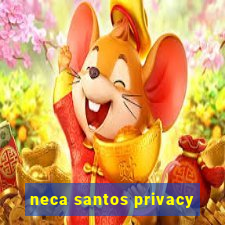 neca santos privacy