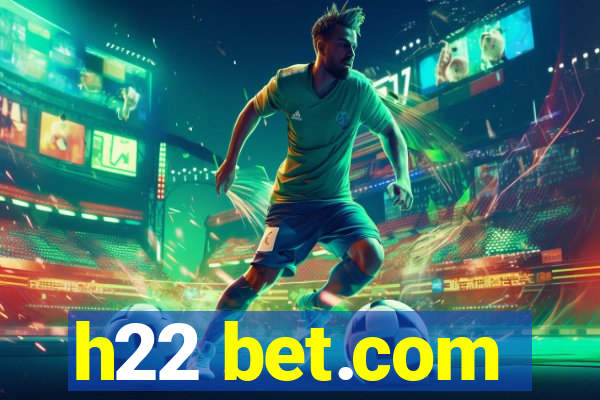 h22 bet.com