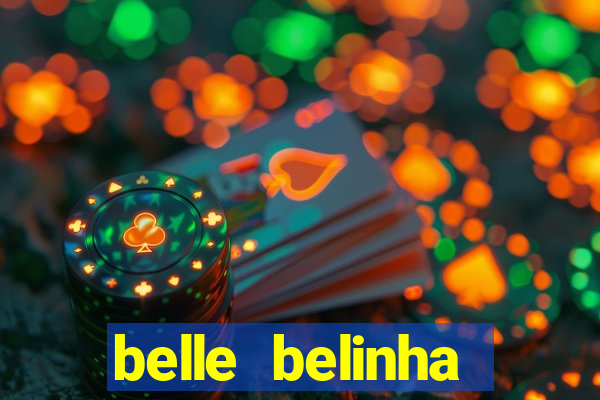 belle belinha videos sexo