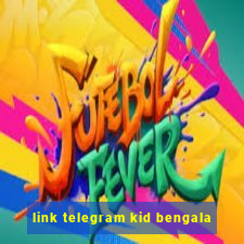 link telegram kid bengala