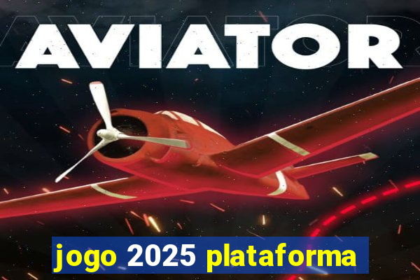 jogo 2025 plataforma