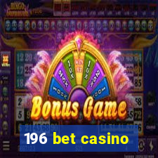 196 bet casino