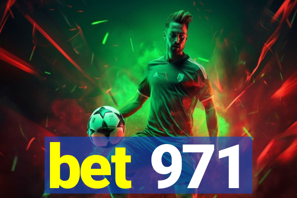 bet 971