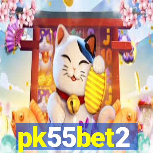 pk55bet2