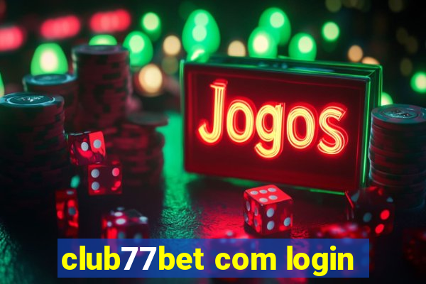 club77bet com login