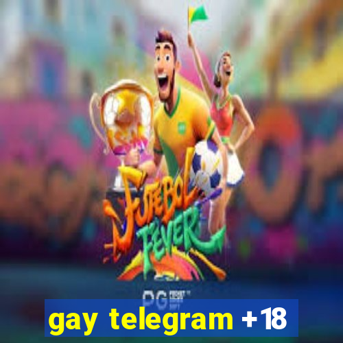 gay telegram +18