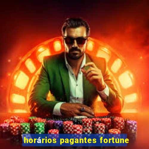 horários pagantes fortune