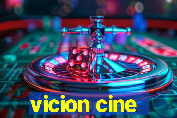 vicion cine