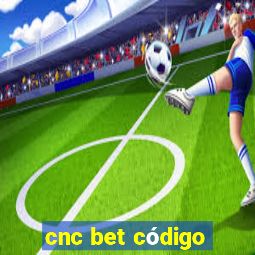 cnc bet código