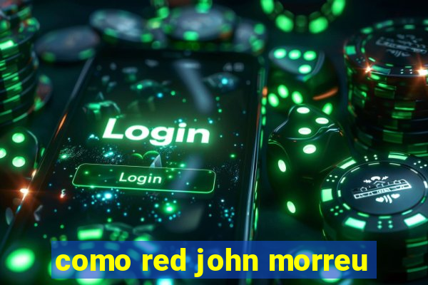 como red john morreu