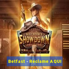 Betfast - Reclame AQUI