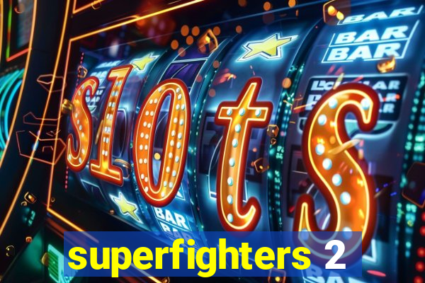 superfighters 2