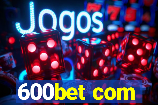 600bet com