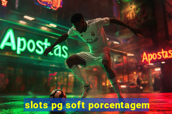 slots pg soft porcentagem