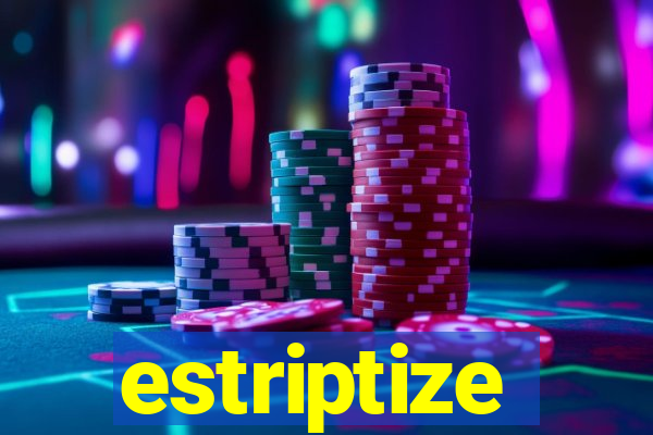 estriptize