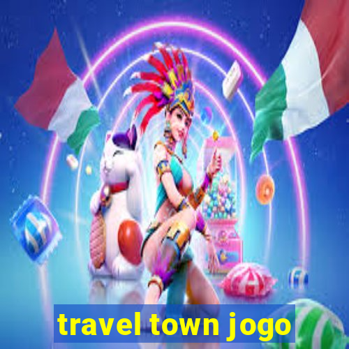 travel town jogo