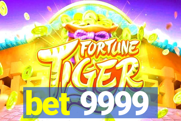 bet 9999