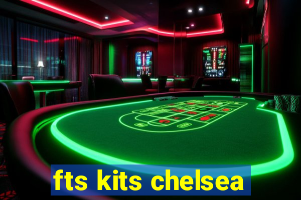 fts kits chelsea