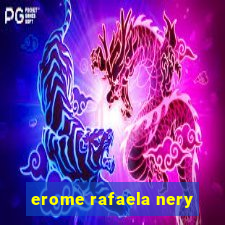 erome rafaela nery