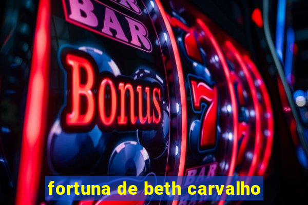 fortuna de beth carvalho