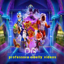 professora cibelly videos