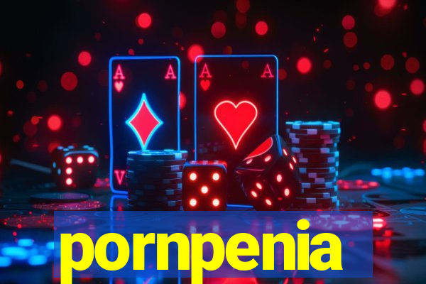 pornpenia