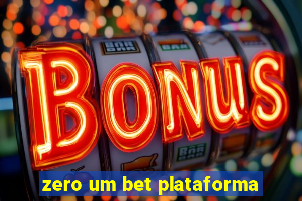 zero um bet plataforma