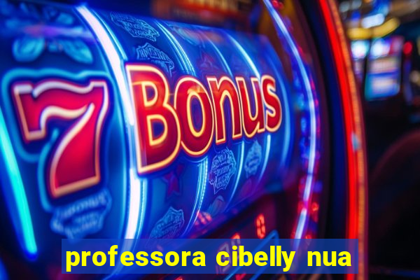 professora cibelly nua