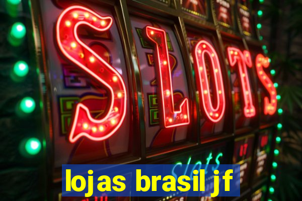 lojas brasil jf