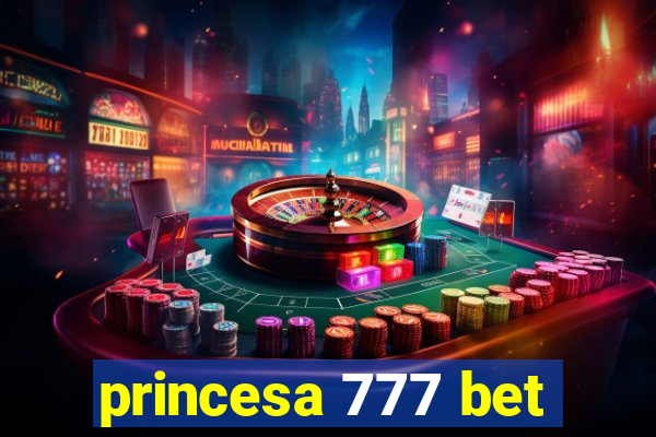 princesa 777 bet