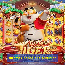 futemax barcelona feminino