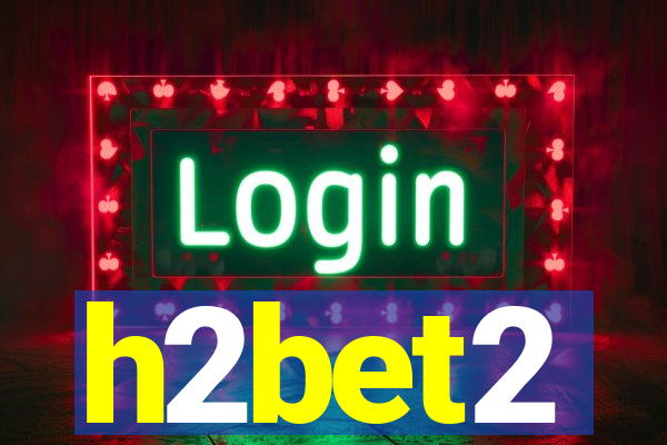 h2bet2