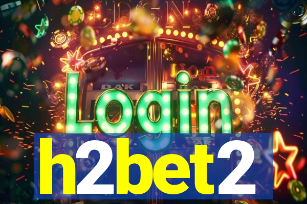 h2bet2