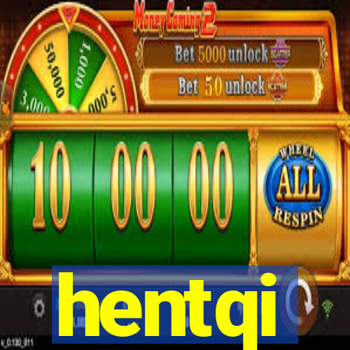 hentqi