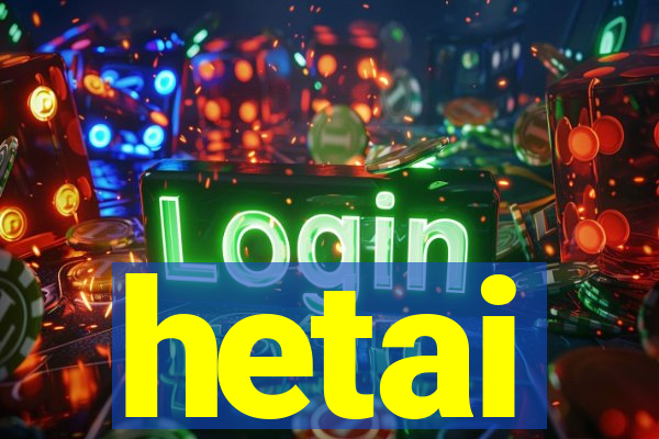 hetai