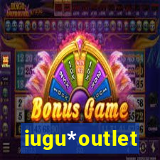 iugu*outlet