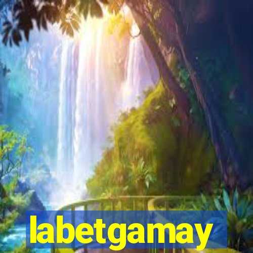 labetgamay