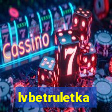 lvbetruletka