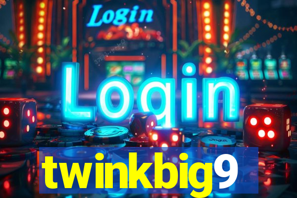 twinkbig9