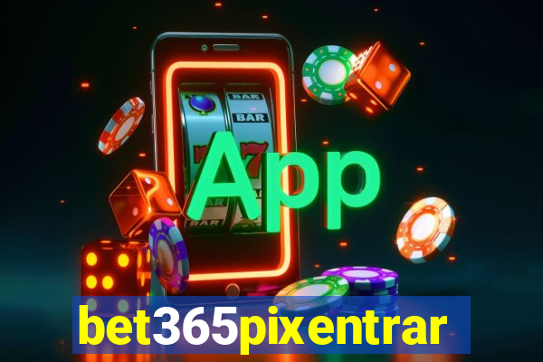 bet365pixentrar