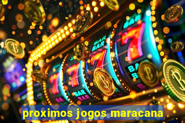 proximos jogos maracana