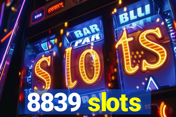 8839 slots