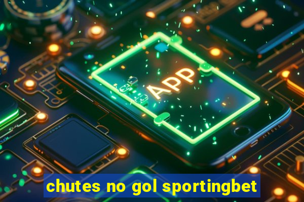 chutes no gol sportingbet