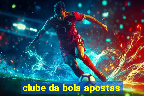 clube da bola apostas