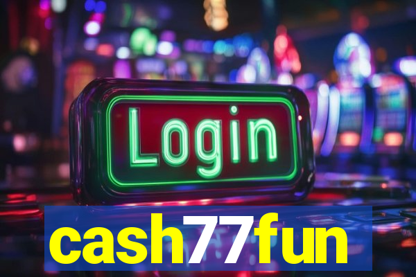 cash77fun